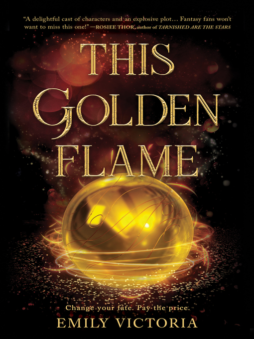 Title details for This Golden Flame by Emily Victoria - Available